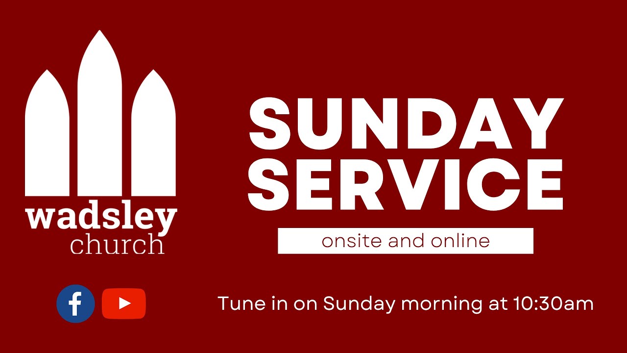 Wadsley Church | Sunday Service | 10:30am - 14th December 2025 - 3rd Sunday of Advent