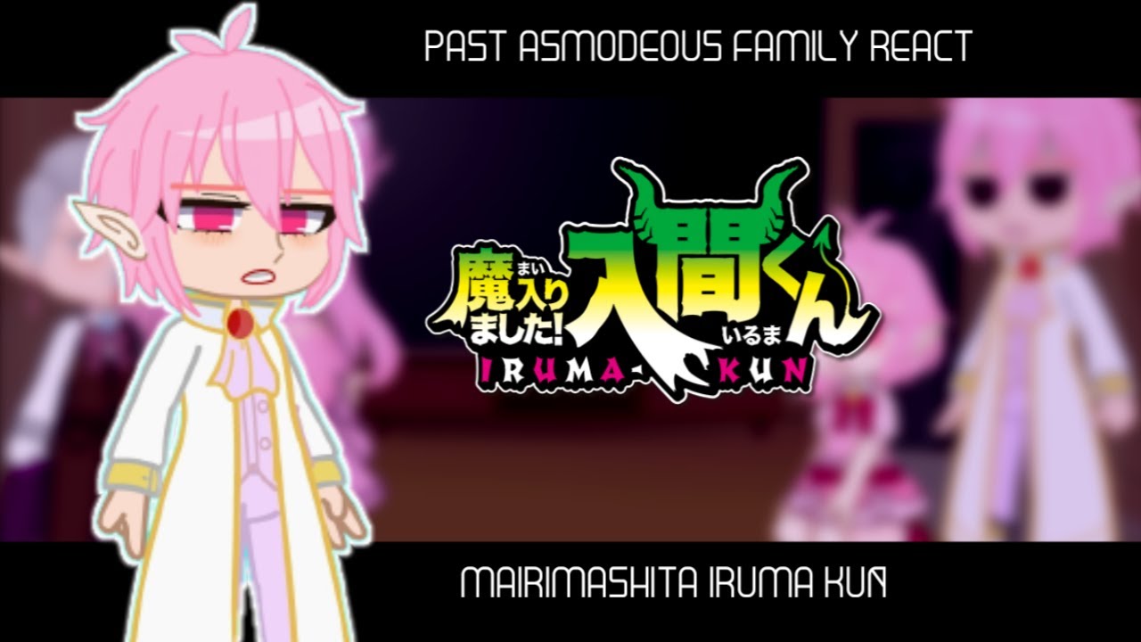 Past asmodeous family react || mairimashita iruma kun || Infinity reactions