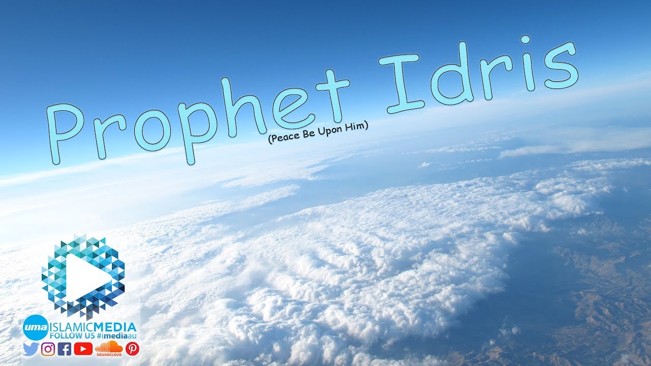 The Story of the Prophet Idris (AS) by Sheikh Shady Alsuleiman