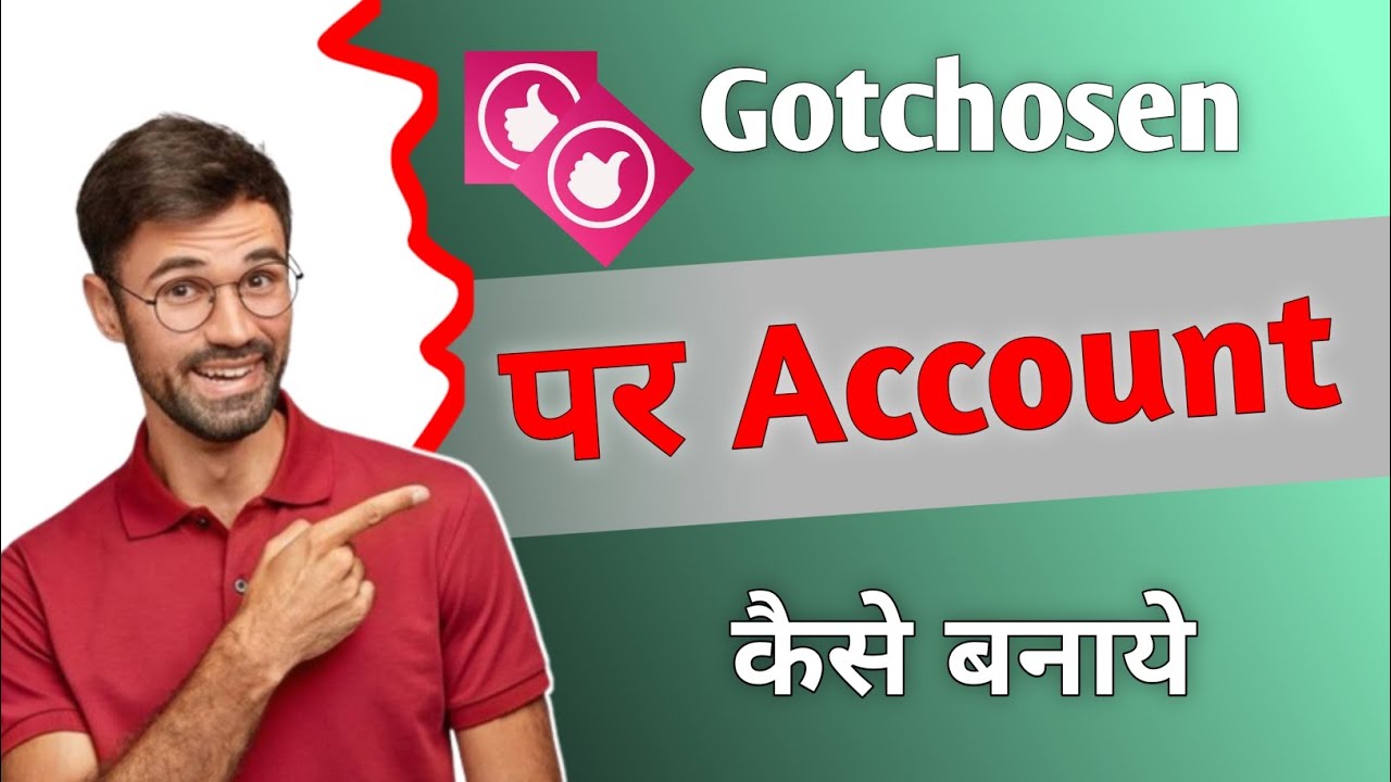 Got chosen app per account kaise banaye || account banana sikhen