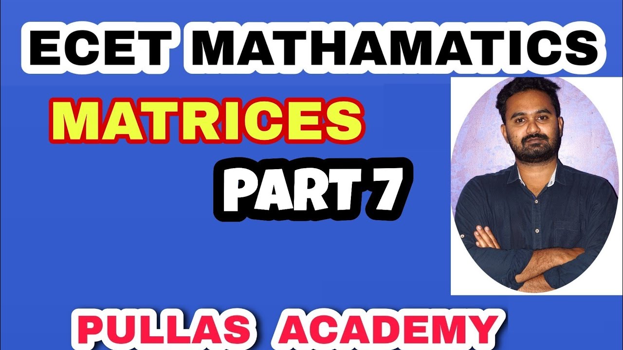 MATRICES PART 7||PULLAS ACADEMY||ECET 2021