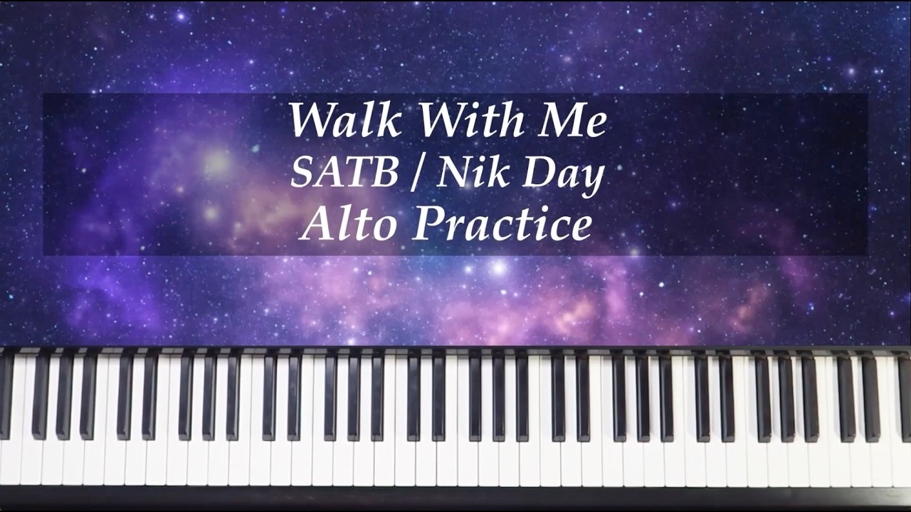 Walk With Me - SATB - Nik Day - ALTO Practice with Brenda