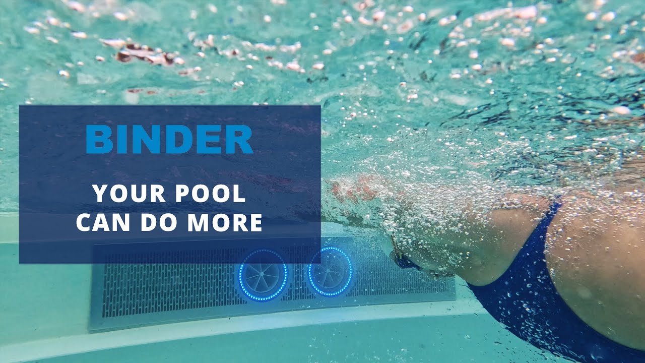 Your pool can do MORE - with the BINDER counter-current systems