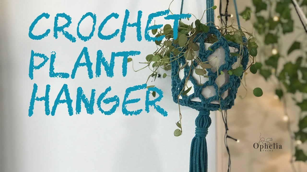 CROCHET PLANT HANGER | Ophelia Talks Crochet