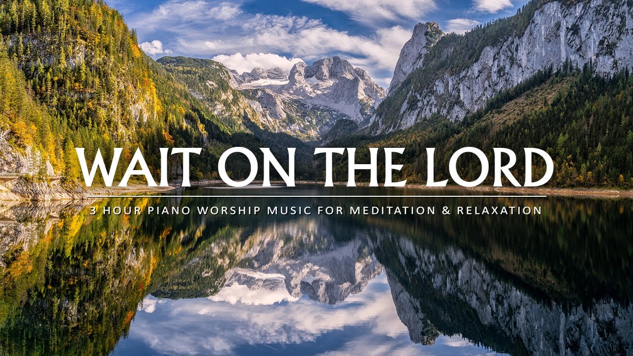 WAIT ON THE LORD | Worship & Instrumental Music With Scriptures | Christian Piano