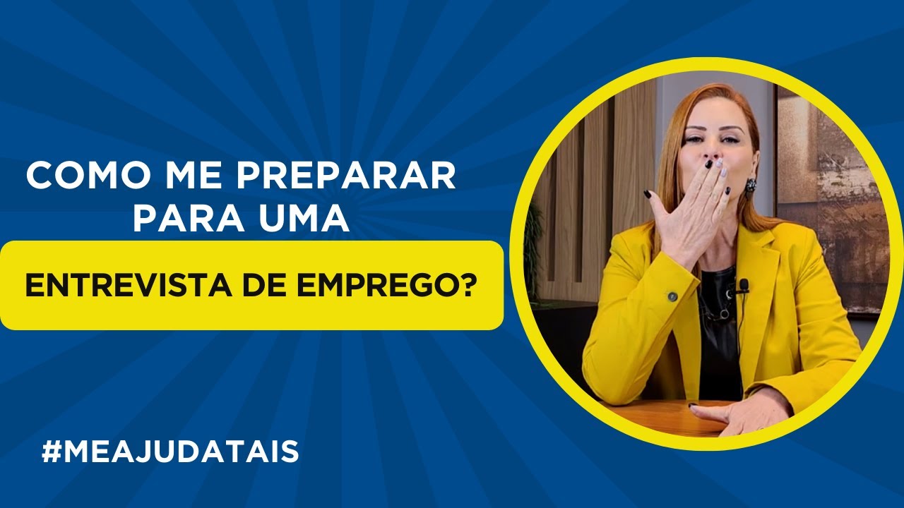 Como me preparar para uma entrevista de emprego? #meajudatais