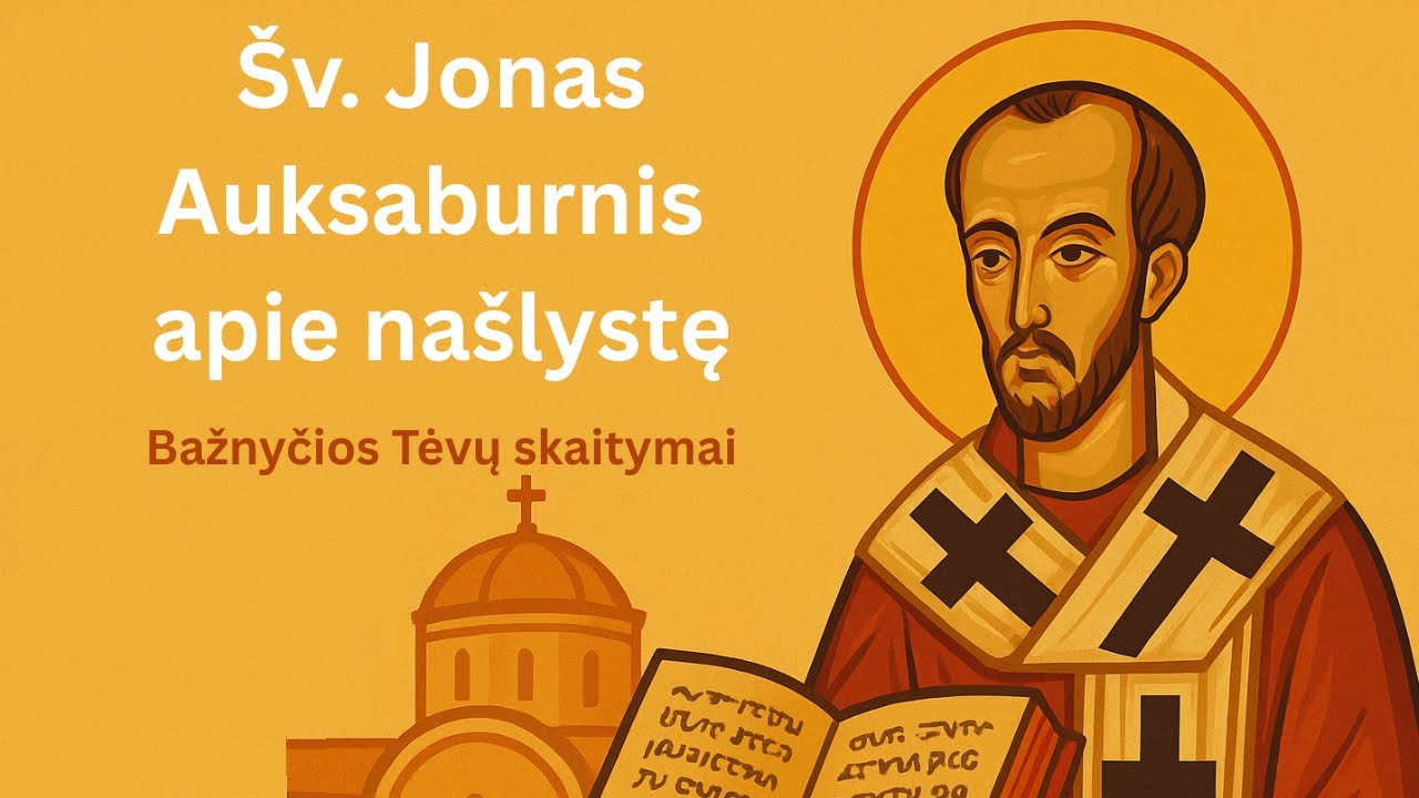 &Scaron;v. Jonas Auksaburnis. &bdquo;Žodžiai, skirti jaunai na&scaron;lei&ldquo; | 1 dalis | Bažnyčios Tėvų skaitymai