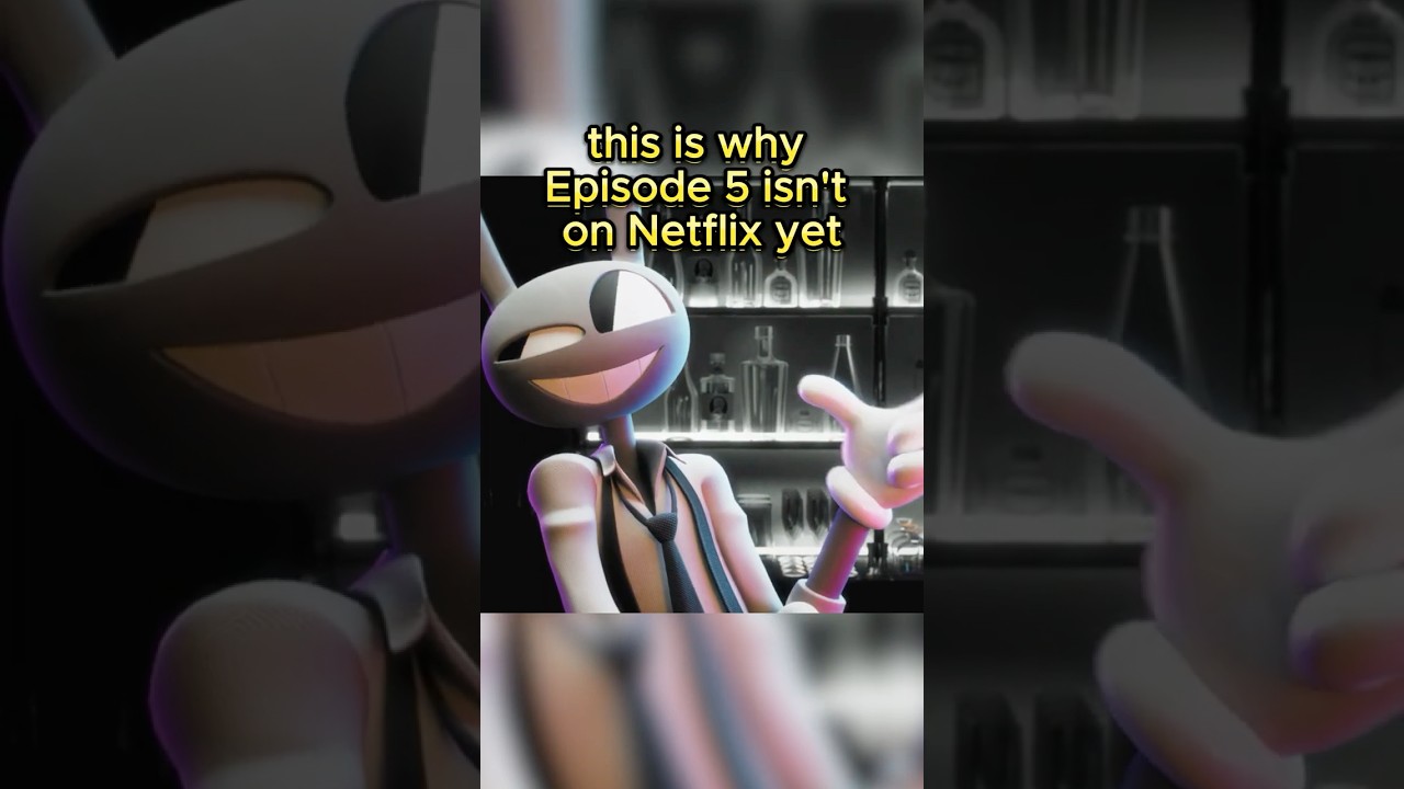 Why is Episode 5 of The Digital Circus not on Netflix?