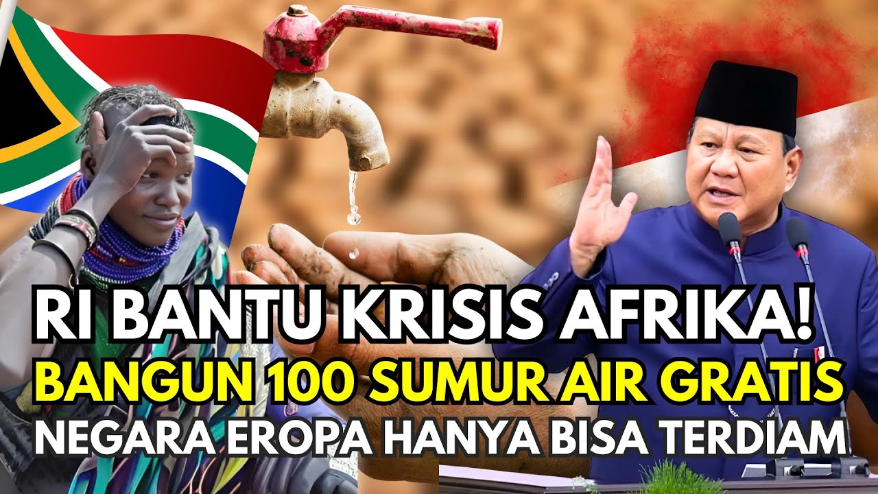 AFRIKA BERTERIMA KASIH! Indonesia Bangun 100 Sumur Air Bersih, Eropa Cuma Bisa Diam!