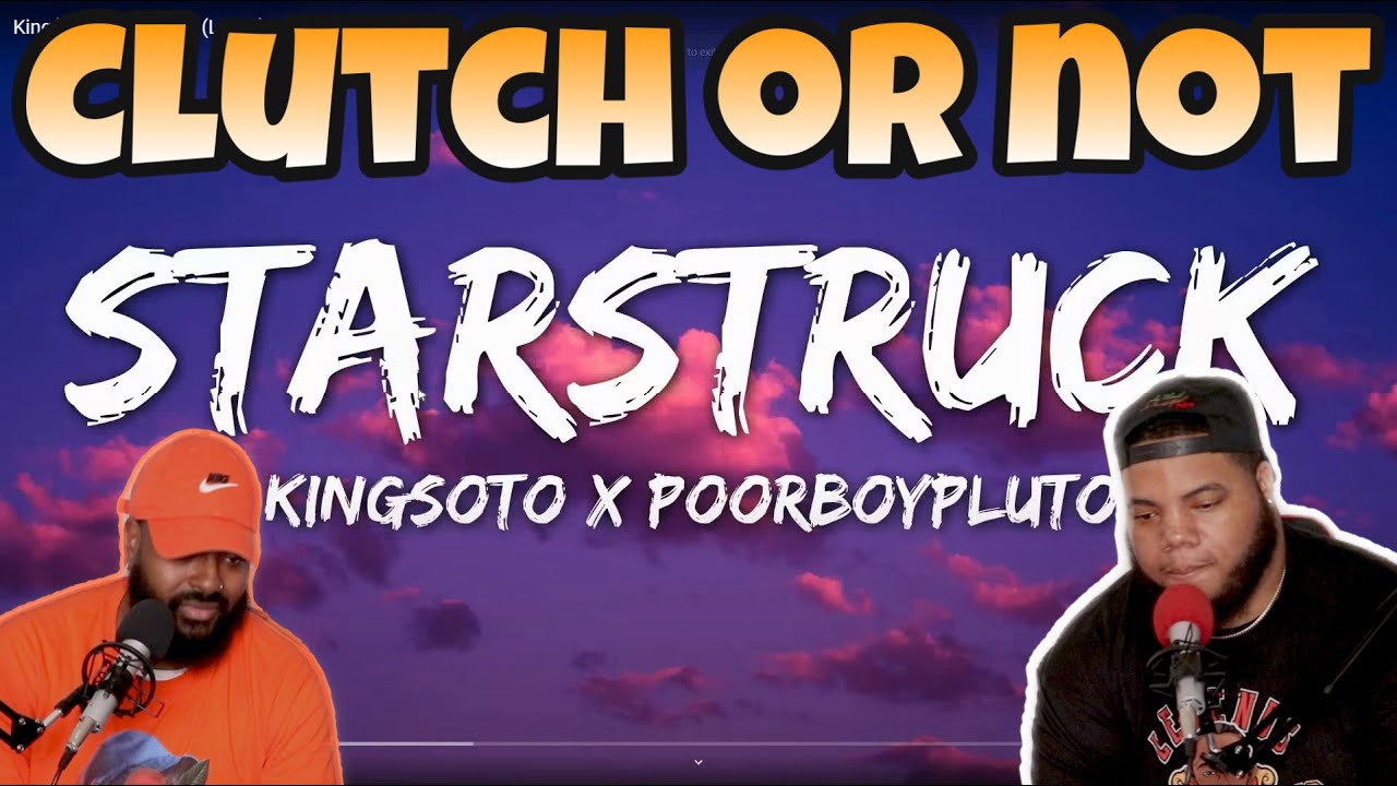 King$oto - Starstruck (Lyrics) Ft. Poorboypluto (Clutch or Not)
