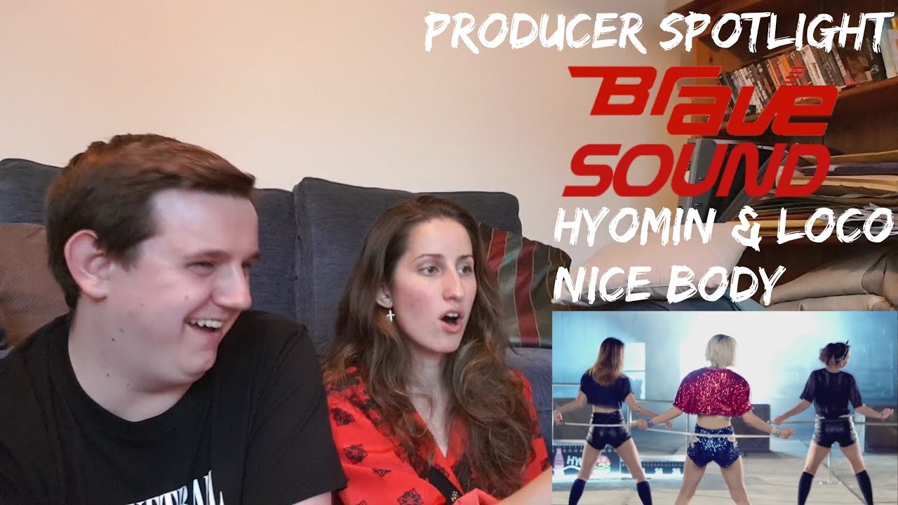 K-pop Producer Spotlight: Brave Sound Ep. 10: Hyomin ft. Loco - Nice Body