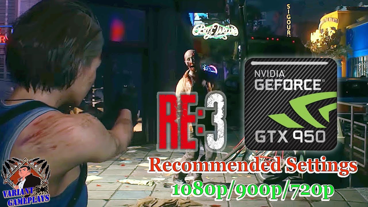 RE3 Remake GTX 950 Recommended Settings