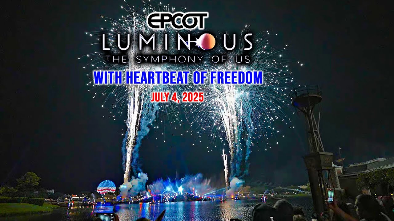 Luminous The Symphony of Us with Heartbeat of Freedom Fourth of July Fireworks EPCOT 2025 07 04