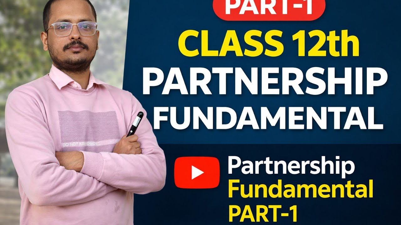 Class 12th Partnership Fundamental Part-1 | Full Chapter Explained in Hindi 🔥