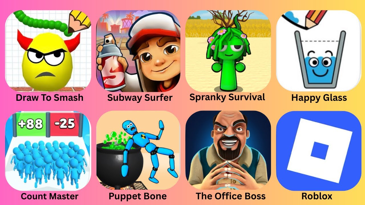 Draw To Smash,Spranky Survival,Subway Surfer,Happy Glass,Count Masters,The Office Boss,Roblox