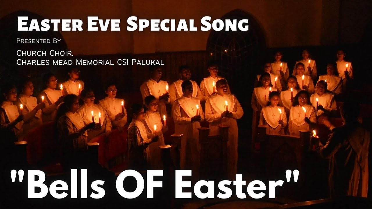 Bells Of Easter | Easter Eve Special Song | Church Choir | Charles Mead Memorial CSI Palukal