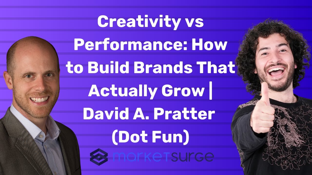 Creativity vs Performance  How to Build Brands That Actually Grow | David A  Pratter, Dot Fun