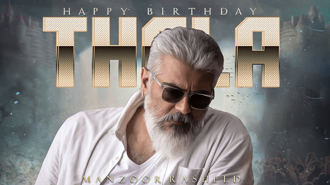 Thala Ajith Birthday Mashup 2022 | May 1 | Tribute To Thala Ajith Kumar| Manzoor Rasheed
