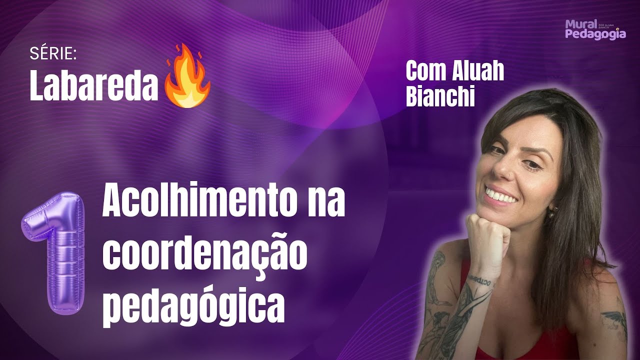 #1 Acolhimento na coordenação pedagógica - Série Labareda