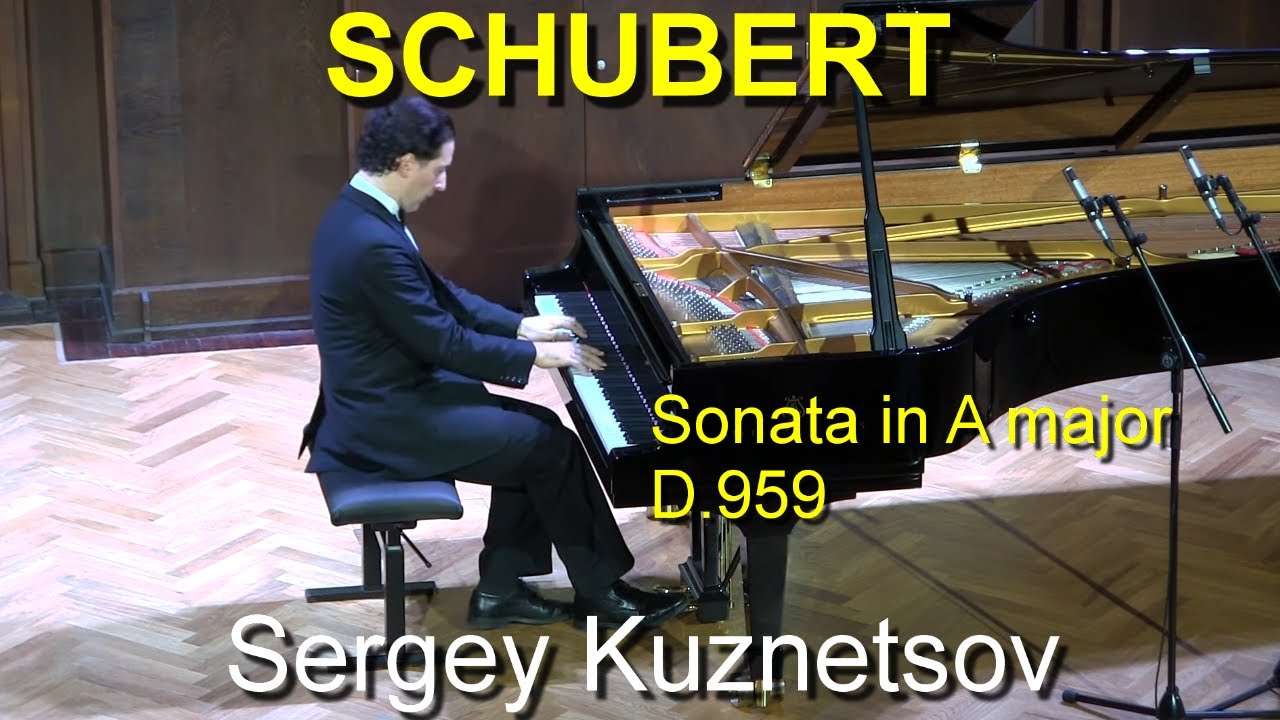 Schubert, piano sonata in A major D.959 — Sergey Kuznetsov