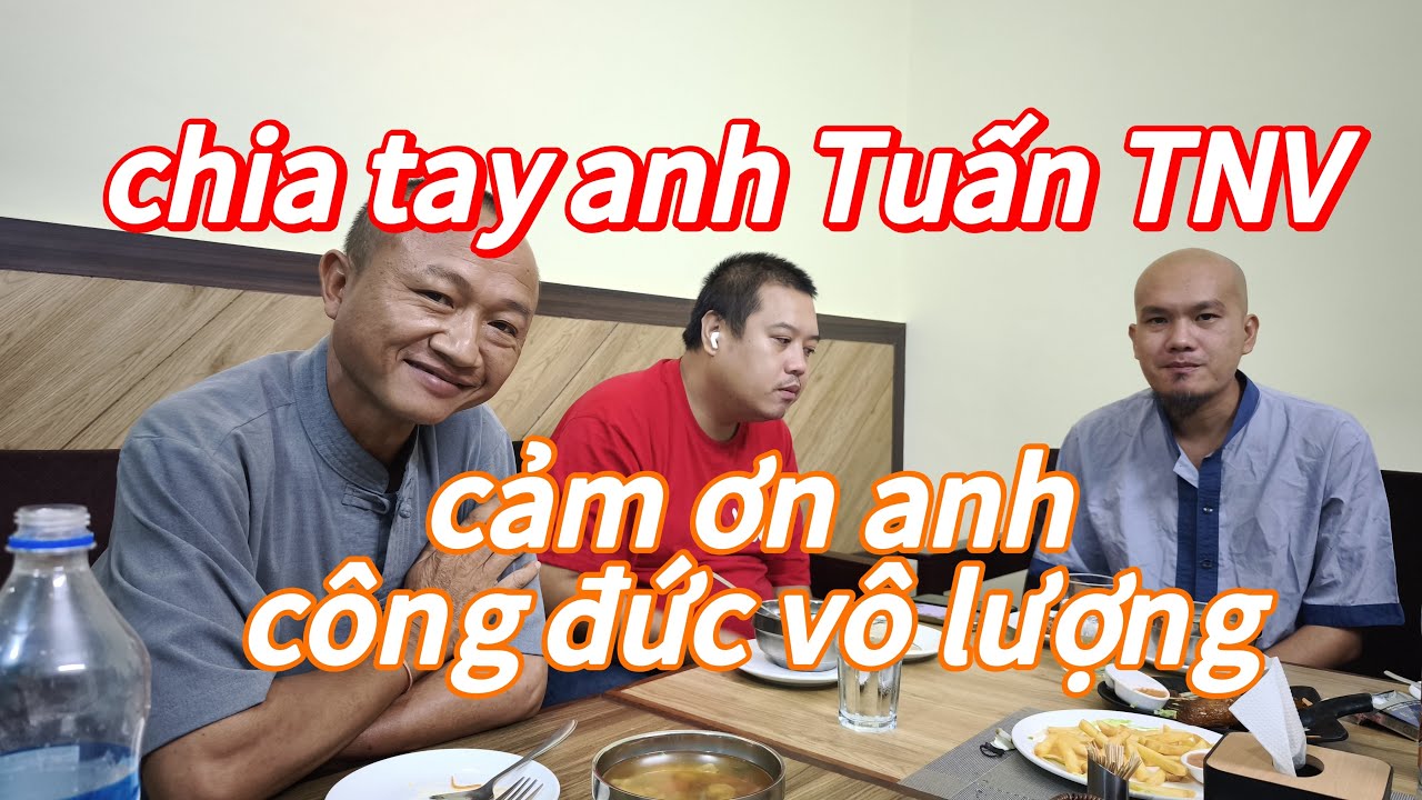 chia tay a Tuấn TNV. c&ocirc;ng đức v&ocirc; lượng