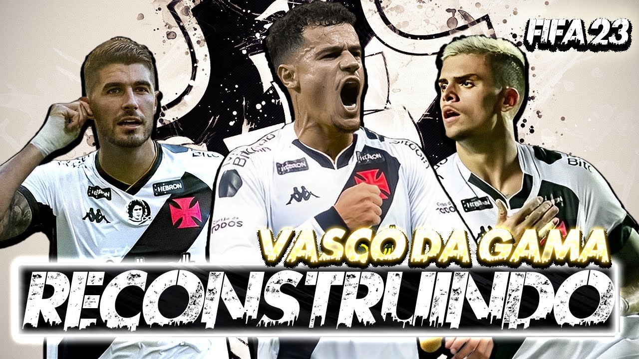 FIFA 23 | RECONSTRUINDO O VASCO DA GAMA!! | MODO CARREIRA🔥