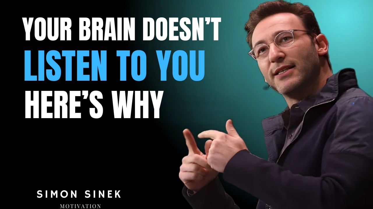 Your Brain Doesn’t Listen to You — Here’s Why | Simon Sinek Motivational Speech..