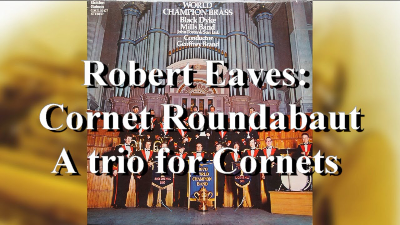 Black Dyke Mills Band: Cornet Roundabout (A trio for Cornets)