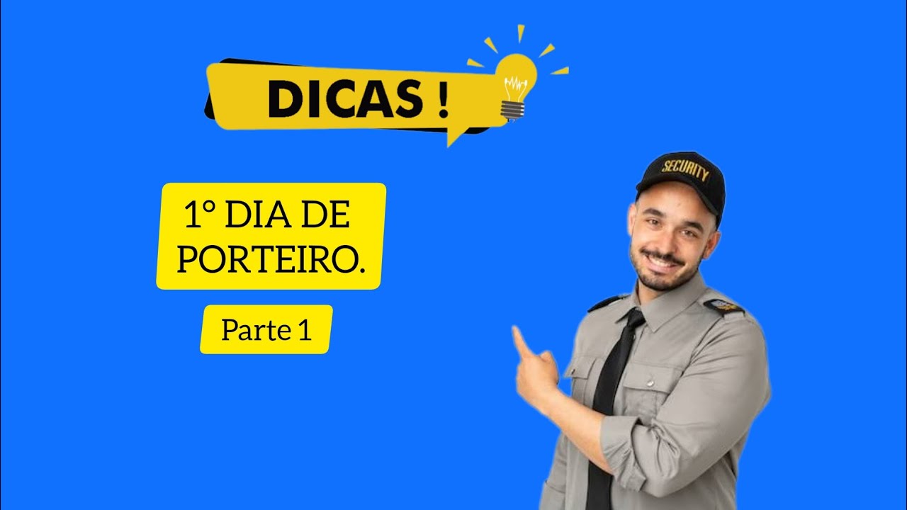 DICAS DE PORTARIA- 1° DIA DE TRABALHO DO PORTEIRO.
