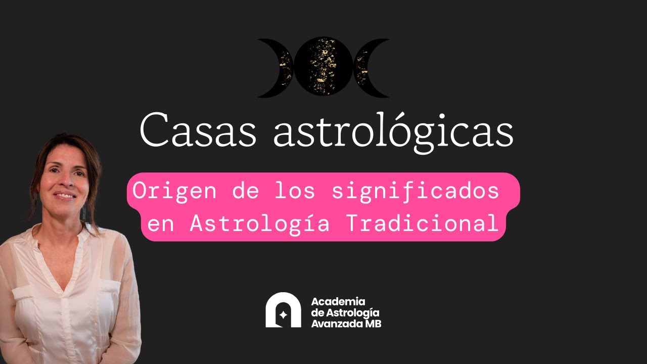 Casas Astrológicas, origen de los significados en Astrología Tradicional