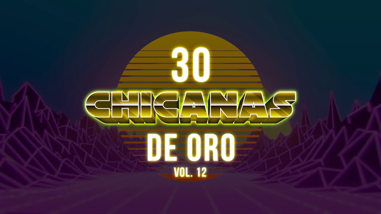 30 Chicanas De Oro (Disco Completo) Vol. 12 Los Kinos, La Tropa Chicana, La Migra Y Muchos Mas!
