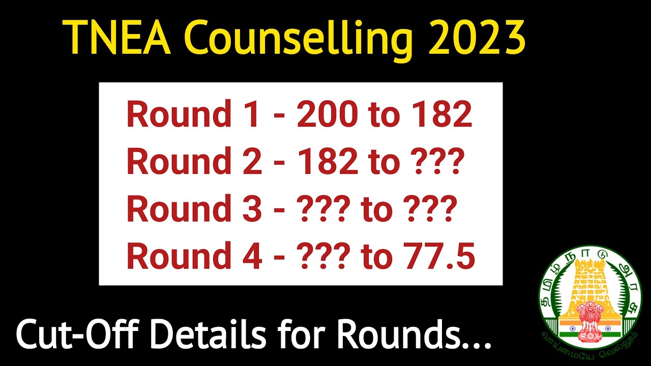 TNEA 2023 | Round Details | Expected Cutoff for Round 1, round 2 cutoff , round 3 cutoff , round 4