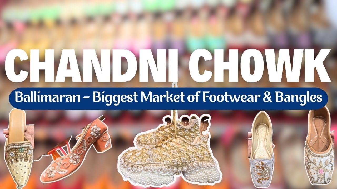 Bridal Wholesale Footwear & Bangle Market in Chandni Chowk | Ballimaran | Delhi | Ladies & Gents