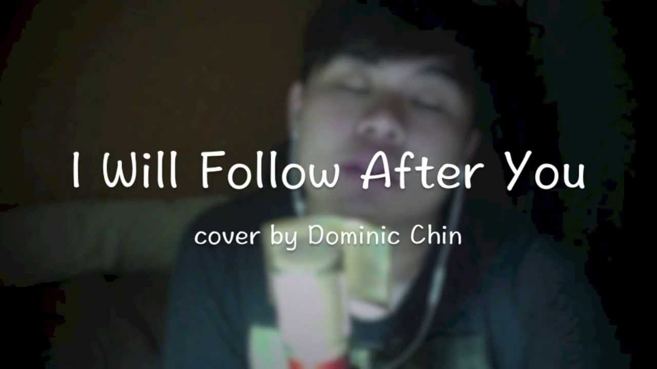 I Will Follow After You - Pastor Benjamin: cover by Dominic Chin *updated*