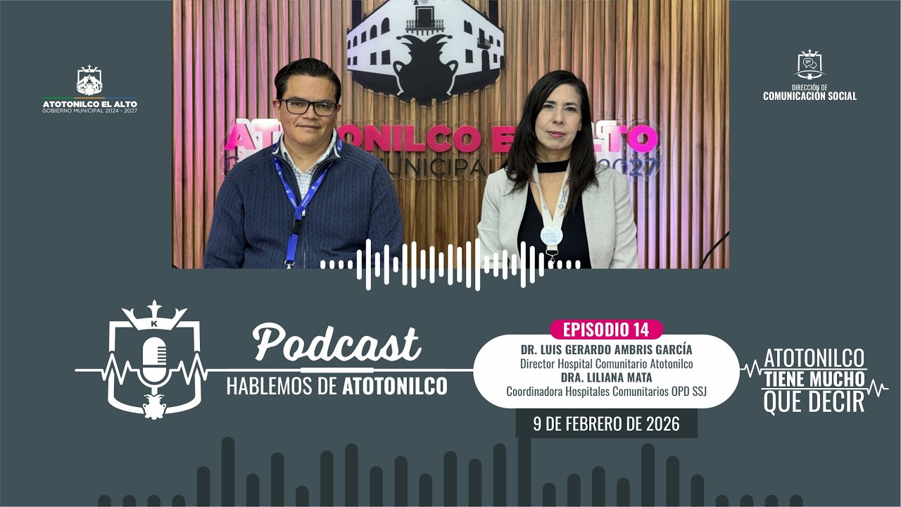 Hablemos de Atotonilco Episodio 14 | DR. LUIS GERARDO AMBRIS GARCÍA |  DRA. LILIANA MATA