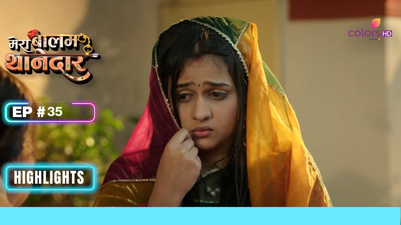 Bulbul makes a bad impression! | Mera Balam Thanedaar | मेरा बलम थानेदार | Ep. 35 | Highlights