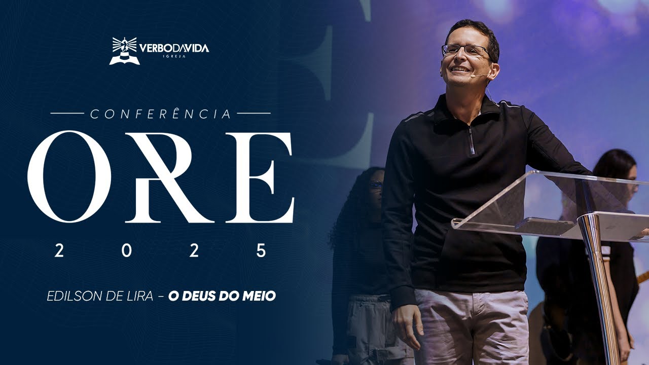ORE 25 - Edilson de Lira | O DEUS DO MEIO