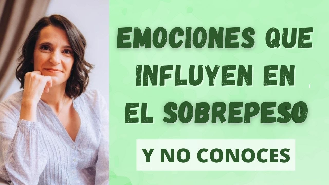 Emociones que influyen en el sobrepeso y no lo sabes