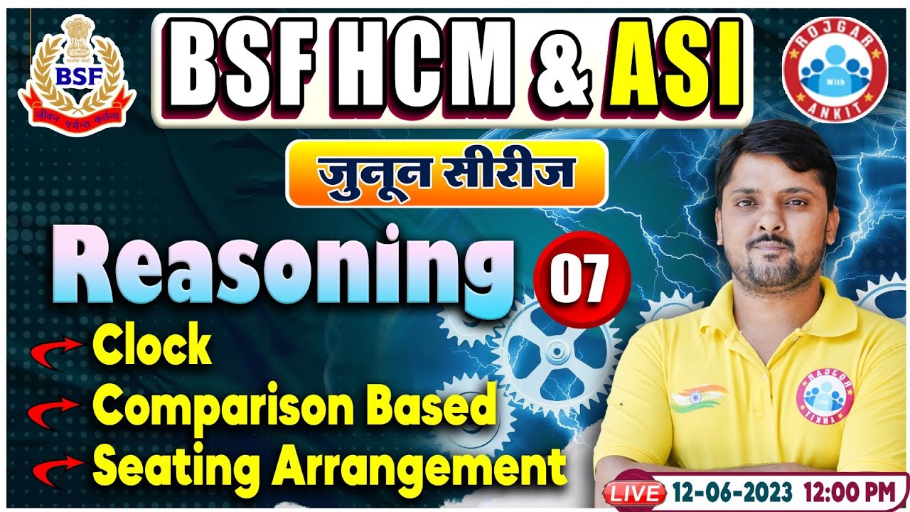 BSF HCM Reasoning Class, Clock, Comparison Based, Seating Arrangements Reasoning | BSF ASI Class