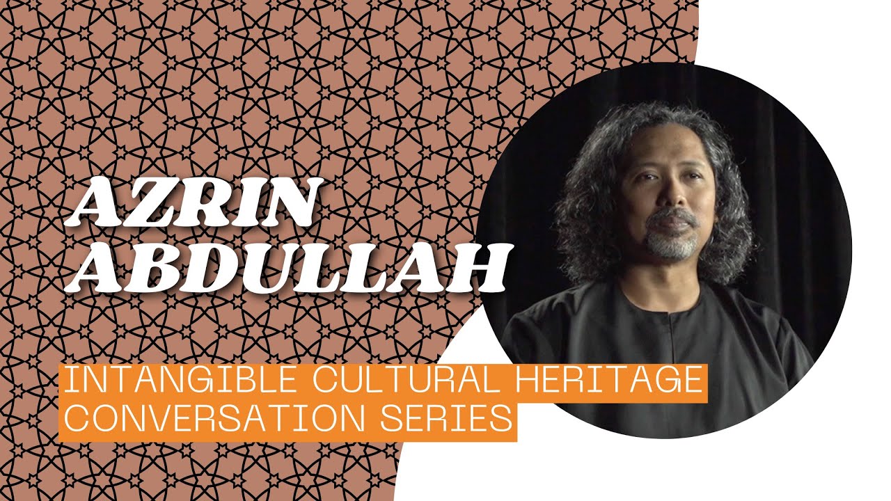 Episode 5 - Intangible Cultural Heritage: In Conversation with Azrin Abdullah