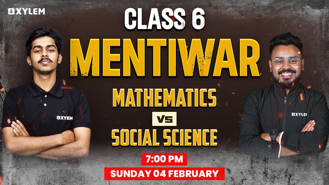 Class 6 MentiWar - Social Science vs Maths | Xylem Class 6