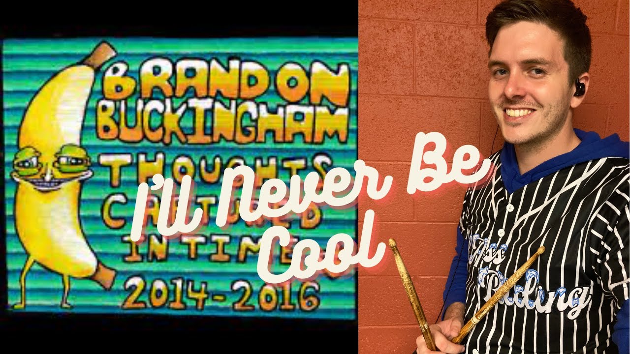 Brandon Buckingham - I'll Never Be Cool (Drum Remix)