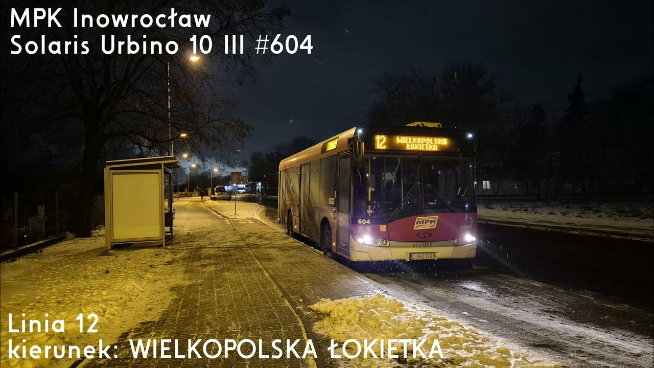 🚌Solaris Urbino 10 III #604 🔑MPK Inowrocław 📟12➡️WIELKOPOLSKA ŁOKIETKA