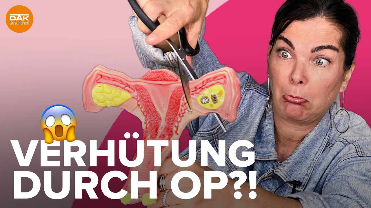 Das musst du über die weibliche Sterilisation wissen | #doktorsex | DAK-Gesundheit