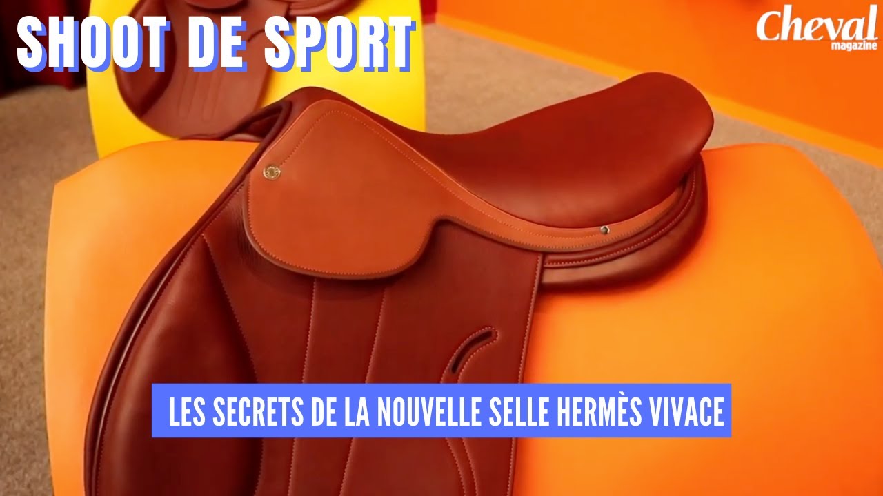[SHOOT DE SPORT] Les secrets de la nouvelle selle Hermès Vivace