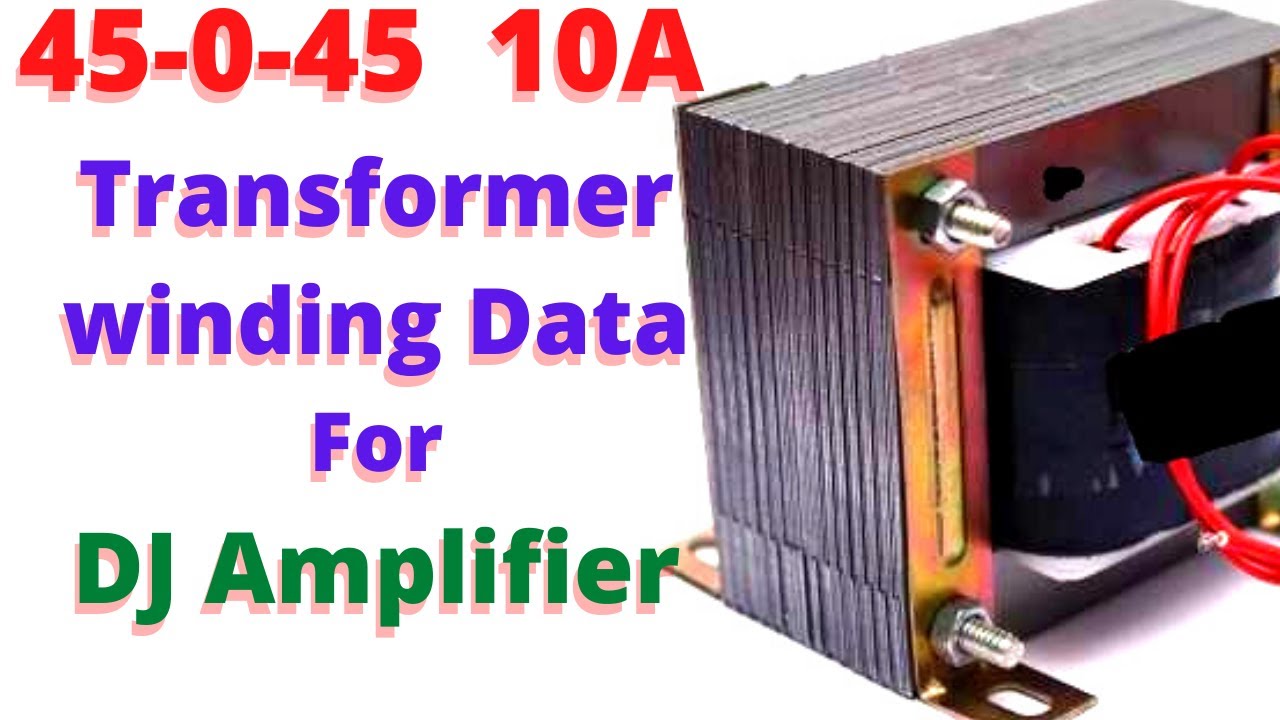 45-0-45 10A transformer winding data | 45-0-45v 10A transformer winding
