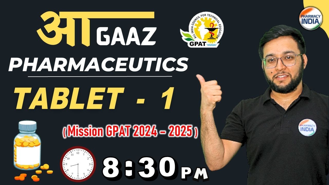 आGAAZ  | Tablet - 1 | | Pharmaceutics  | MISSION GPAT 2024 - 2025