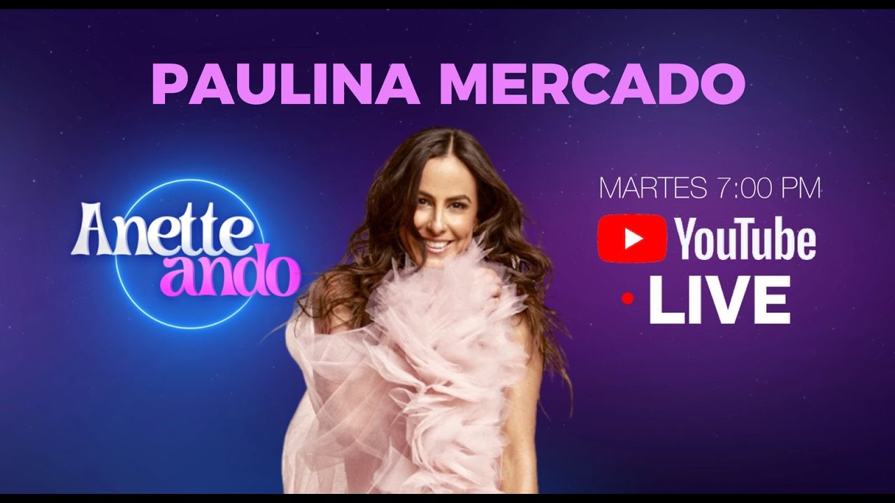 PAULINA MERCADO en ANETTEANDO
