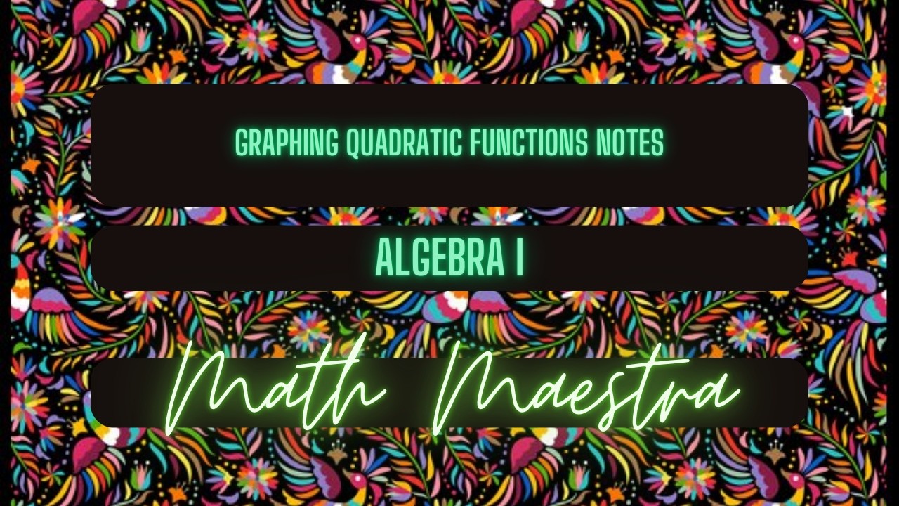 Graphing & Identify Key Features of a Parabola Notes