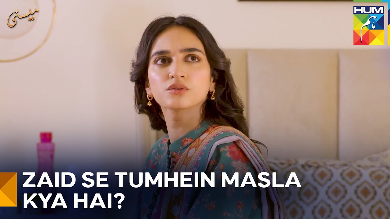 Sahira Ko Zaid Se Itni Masla Kyun? | Meesni Episode 13